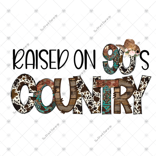 29- Raised on 90’s Country - White Backed Decal