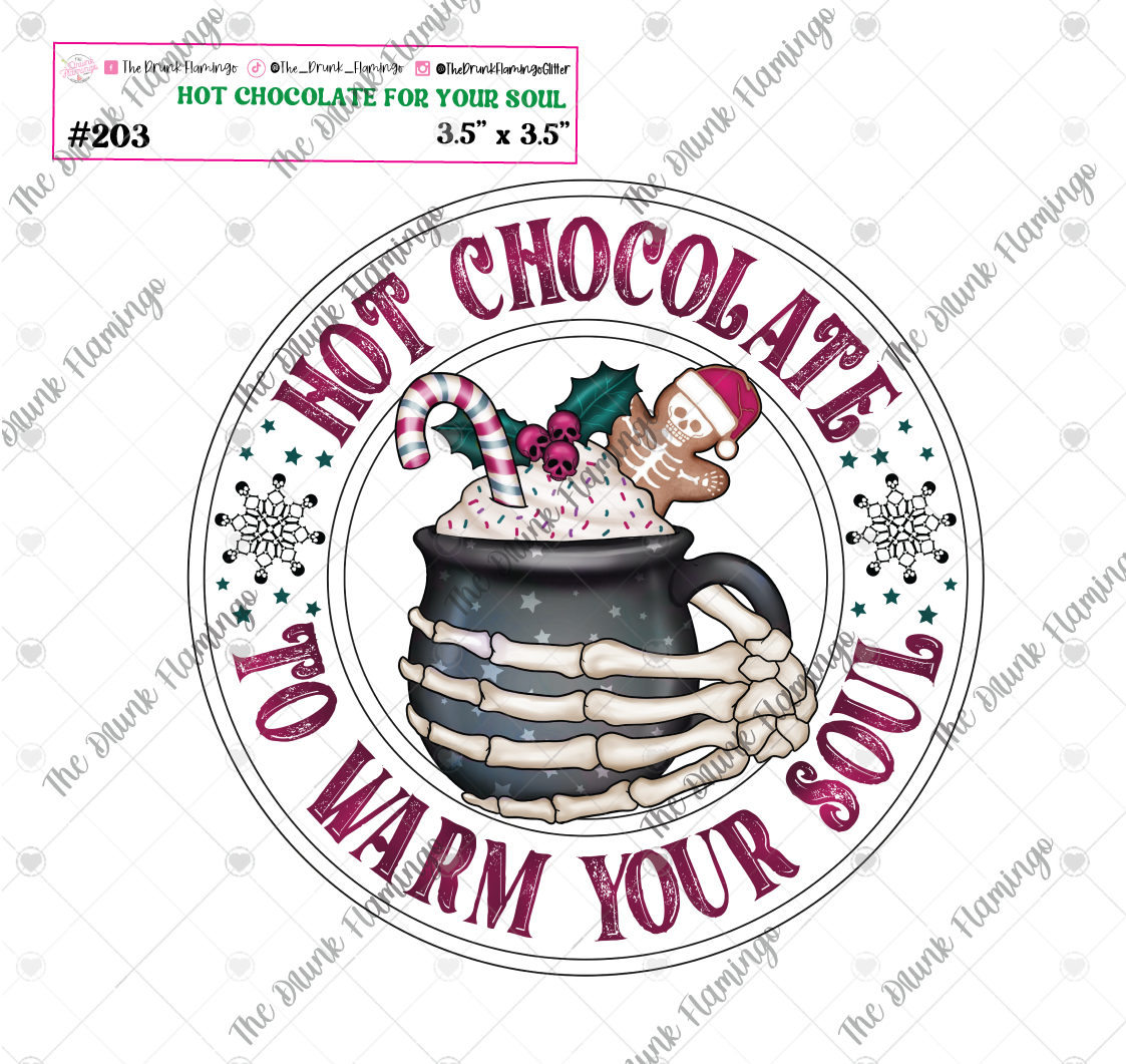 203C- Hot Chocolate For Your Soul  White Decal