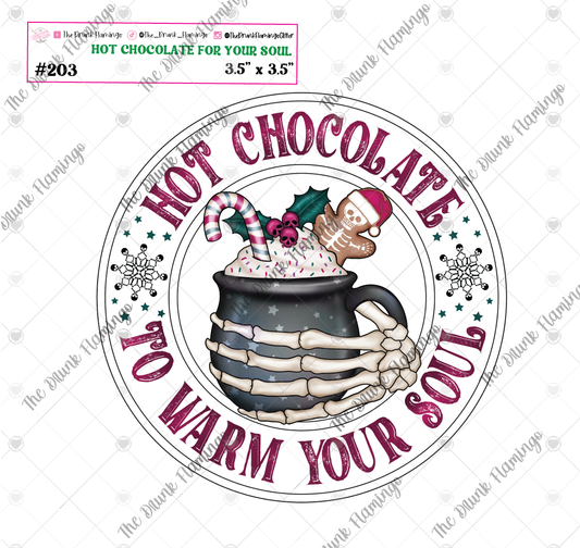 203C- Hot Chocolate For Your Soul  White Decal