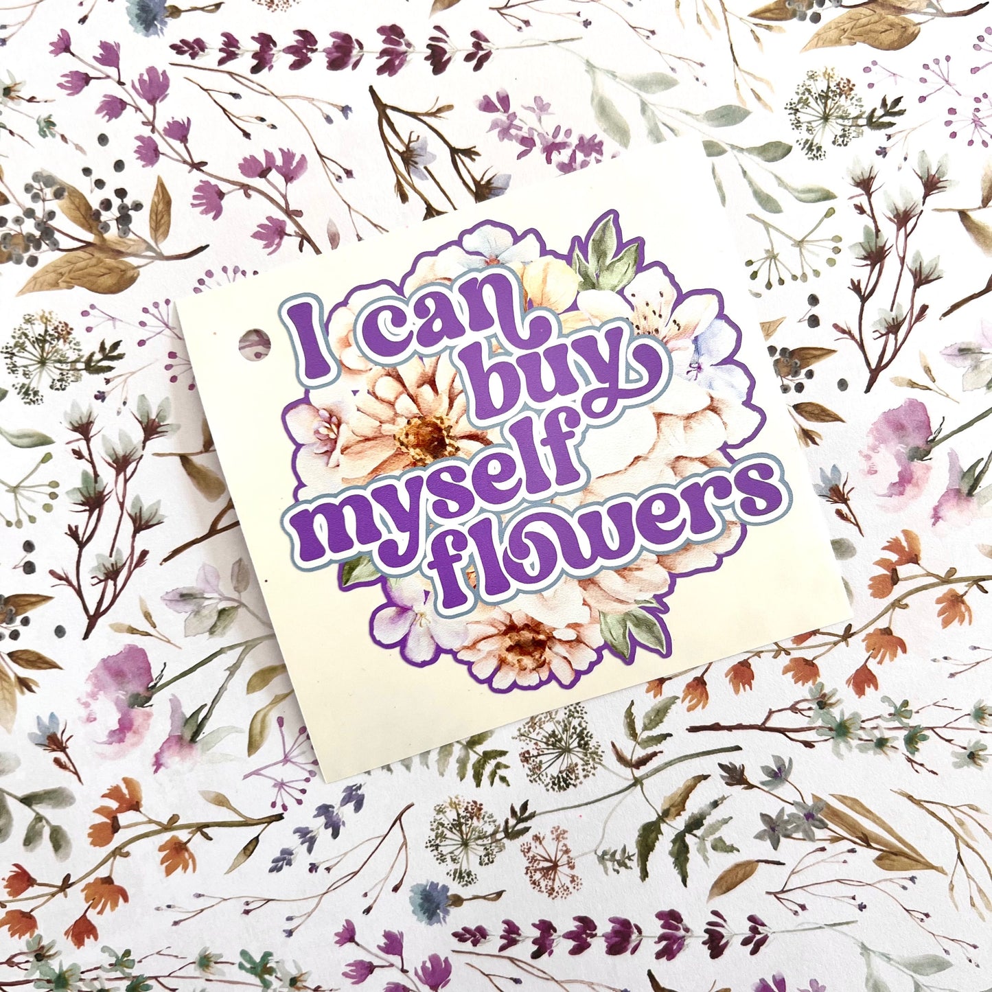 8- I can buy myself flowers vinyl decal (white backing)