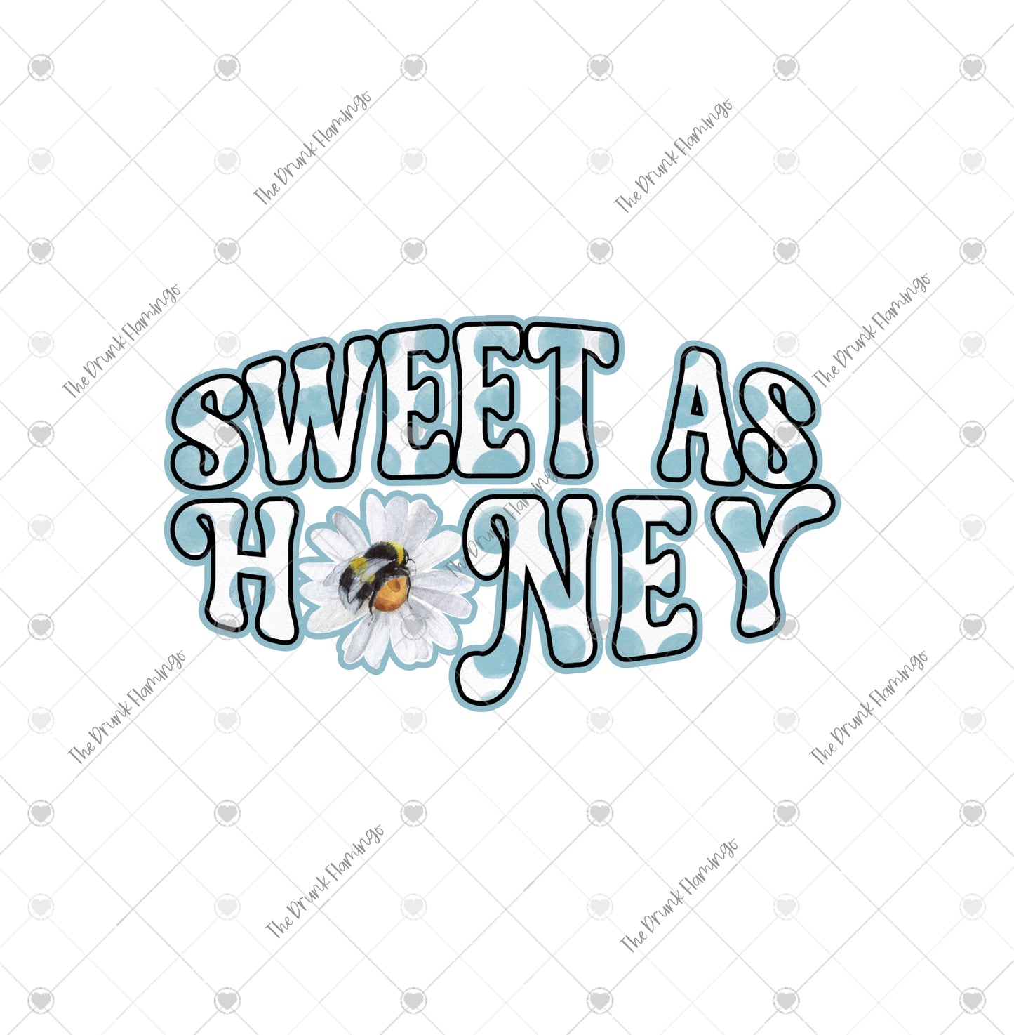 25- Sweet As Honey- White Backed Decal