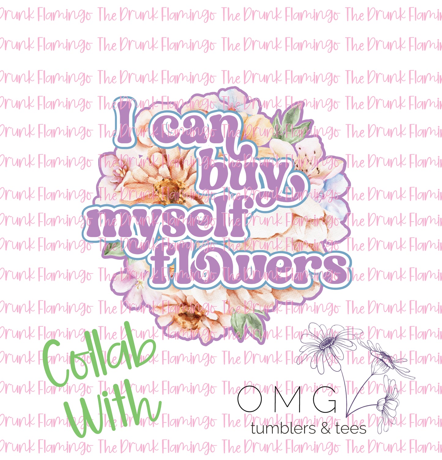 8- I can buy myself flowers vinyl decal (white backing)