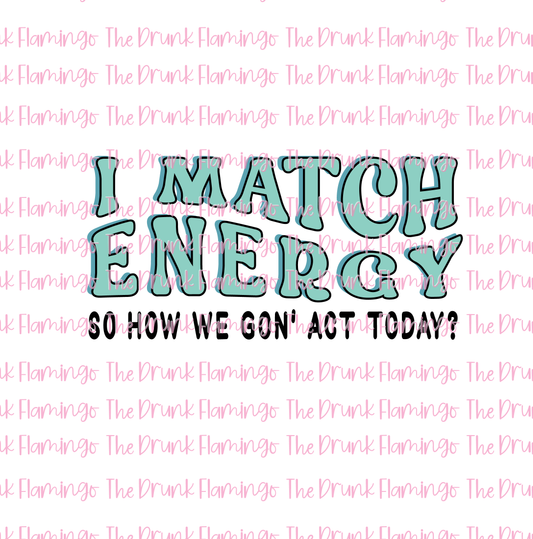 6- I Match Energy WHITE backed vinyl decal