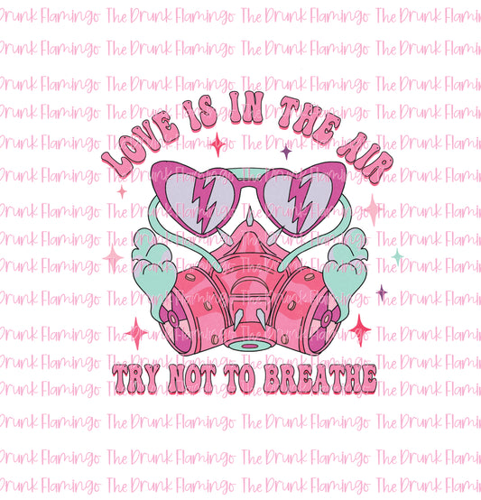 3 - Love Is In The Air Try Not To Breathe vinyl decal (white backing)